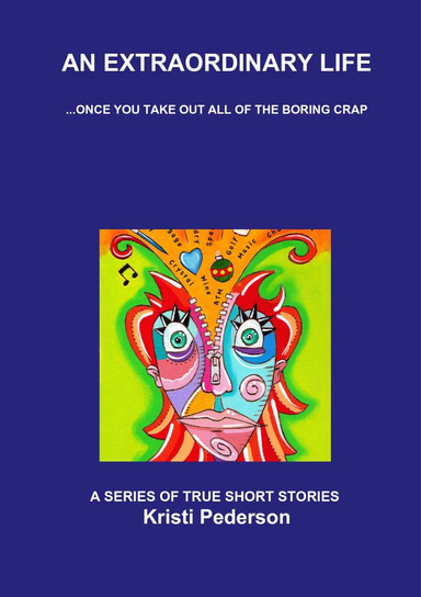 An Extraordinary Life...Once You Take Out All of the Boring Crap