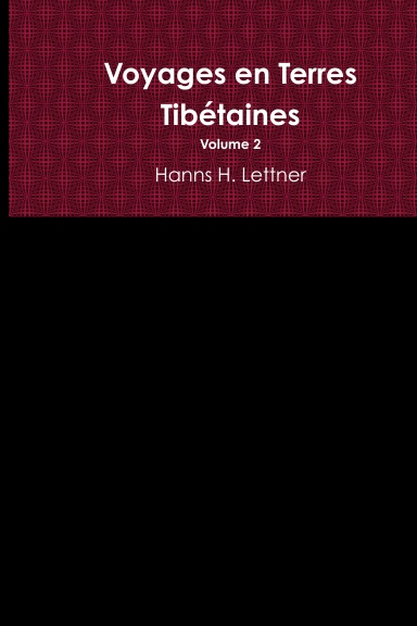 Voyages en Terres Tibétaines Volume 2