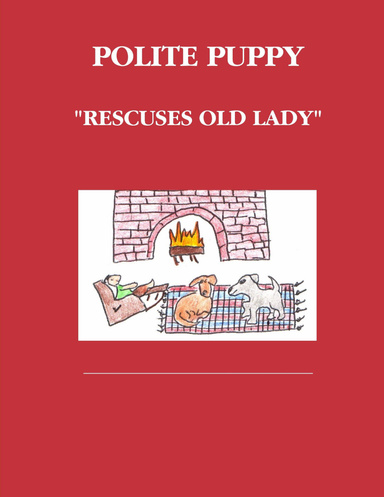 Polite Puppy: "Rescues Old Lady"