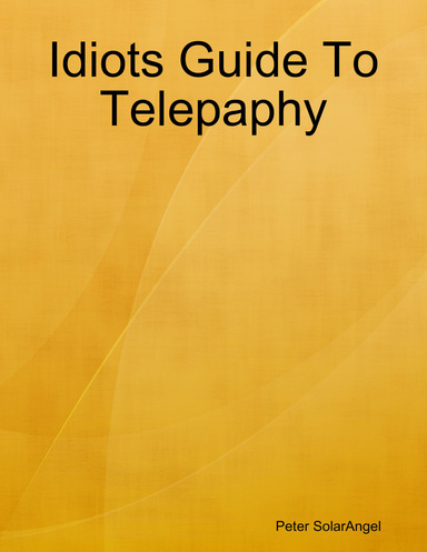 Idiots Guide To Telepaphy