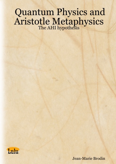 Quantum Physics and Aristotle Metaphysics - The AHI hypothesis