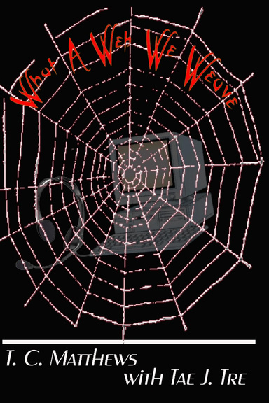 What A Web We Weave