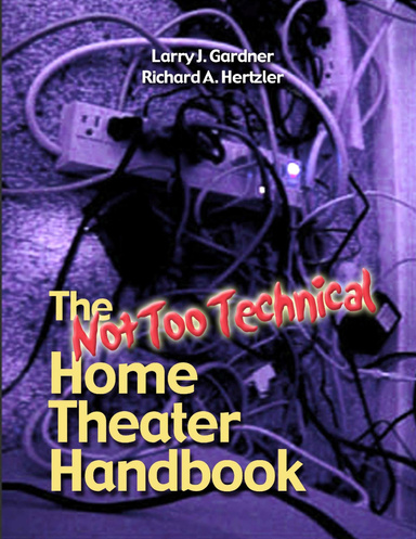 The Not Too Technical Home Theater Handbook, 2nd Edition