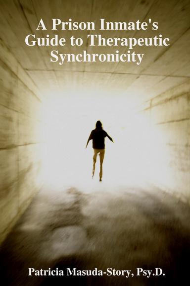 A Prison Inmate's Guide to Therapeutic Synchronicity