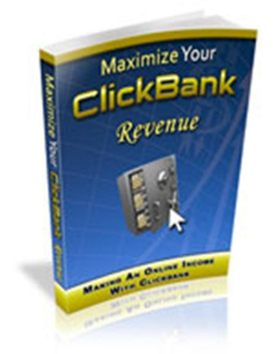 Maximize Your Clickbank Revenue