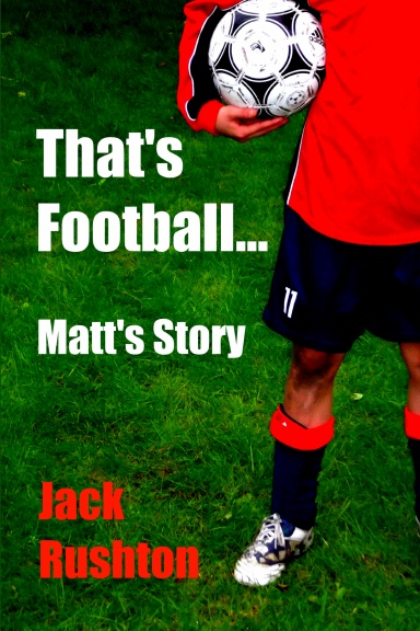 That's Football...Matt's Story