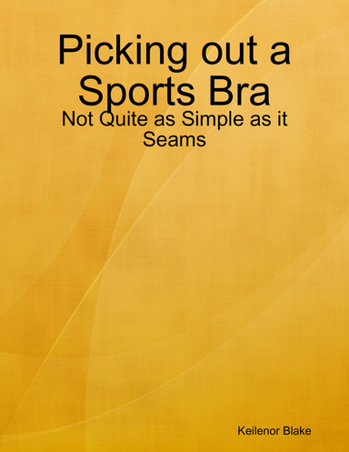 Picking out a Sports Bra - Not Quite as Simple as it Seams