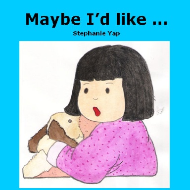 Maybe I'd Like ...