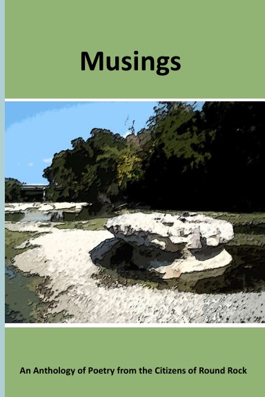 Musings: An Anthology of Poetry from the Citizens of Round Rock