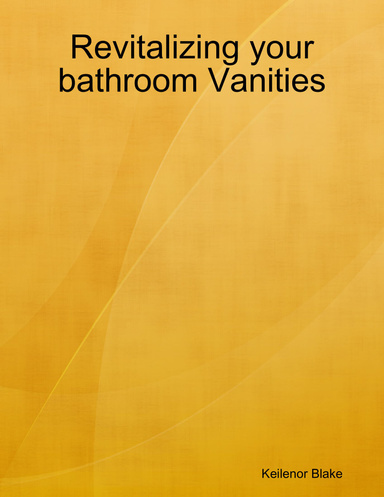 Revitalizing your bathroom Vanities