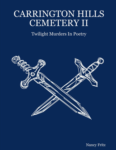 CARRINGTON HILLS CEMETERY II: Twilight Murders In Poetry