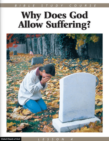 Bible Study Course Lesson 4: Why Does God Allow Suffering?