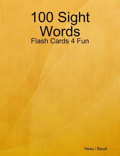 100 Sight Words: Flash Cards 4 Fun