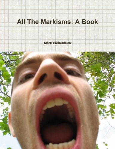 All The Markisms: A Book