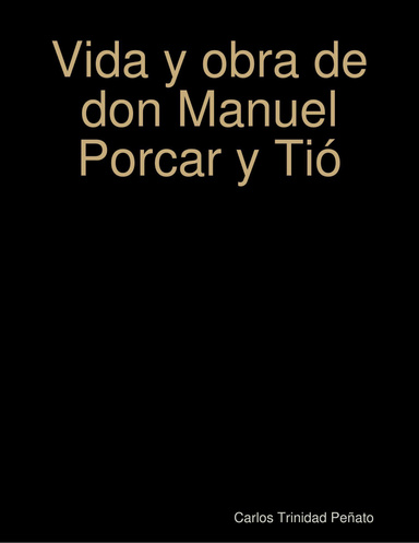 Vida y obra de don Manuel Porcar y Tió