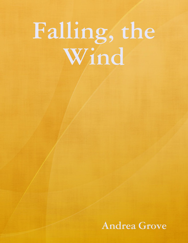 Falling, the Wind