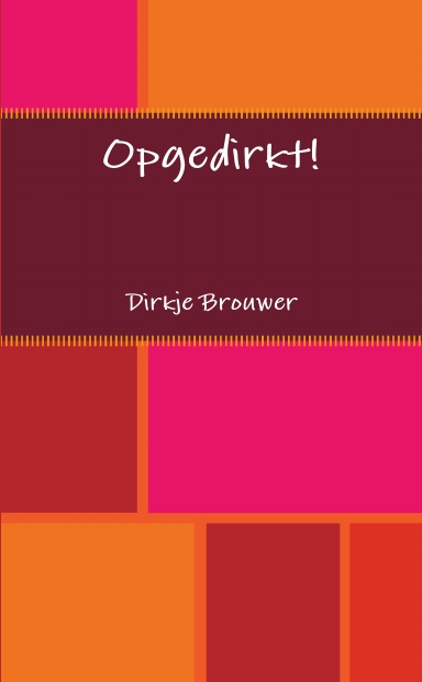 Opgedirkt!