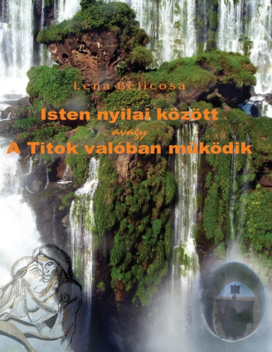 Isten nyilai között avagy A Titok valóban működik
