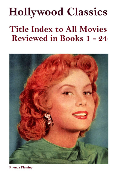 Hollywood Classics Title Index to All Movies Reviewed in Books 1-24