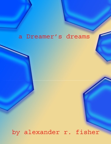 a Dreamer's dreams