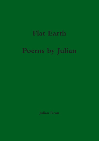 Flat Earth - Poems by Julian