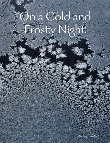 On a Cold and Frosty Night