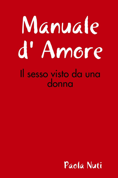 Manuale d' Amore (il sesso visto da una donna)