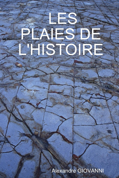 LES PLAIES DE L'HISTOIRE