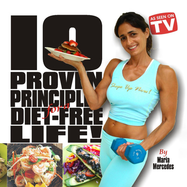 10 Proven Principles for a Diet-Free Life!