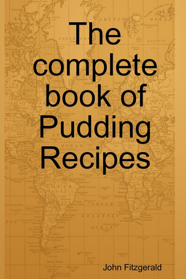 The complete book of Pudding Recipes