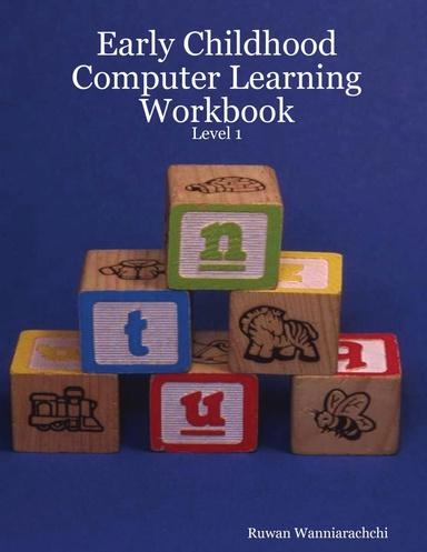 Early Childhood Computer Learning Workbook - Level 1