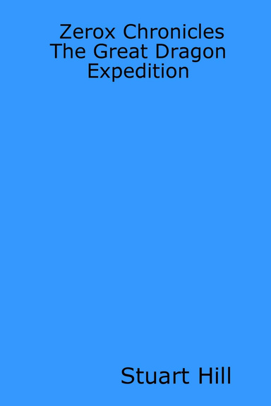 Zerox Chronicles: The Great Dragon Expedition