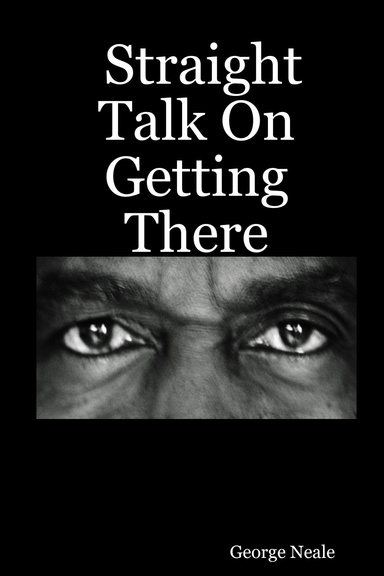 Straight Talk On Getting There