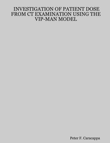 INVESTIGATION OF PATIENT DOSE FROM CT EXAMINATION USING THE VIP-MAN MODEL