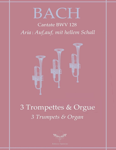 Aria : Auf,auf, mit hellem Schall - Cantate BWV128 - 3 trompettes / 3 Trumpets