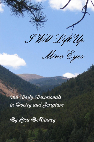 I Will Lift Up Mine Eyes: 366 Daily Devotionals in Poetry and Scripture