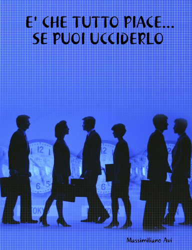 E' CHE TUTTO PIACE...SE PUOI UCCIDERLO
