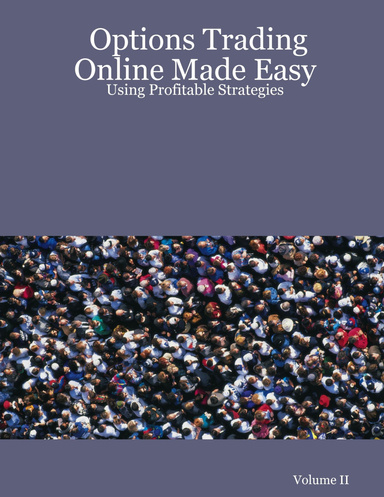 Options Trading Online Made Easy: Using Profitable Strategies