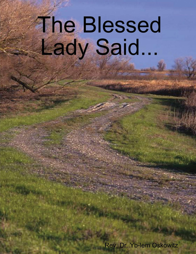 The Blessed Lady Said...