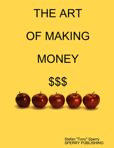 THE ART OF MAKING MONEY