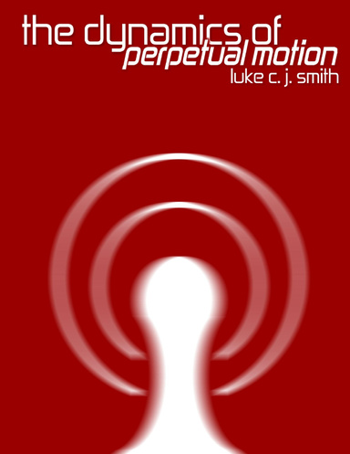 The Dynamics of Perpetual Motion