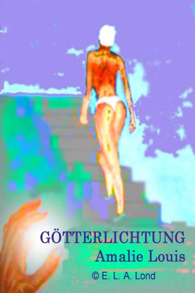 Götterlichtung - Amalie Louis