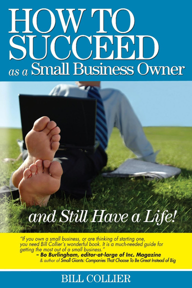 How to Succeed as a Small Business Owner ... and Still Have a Life