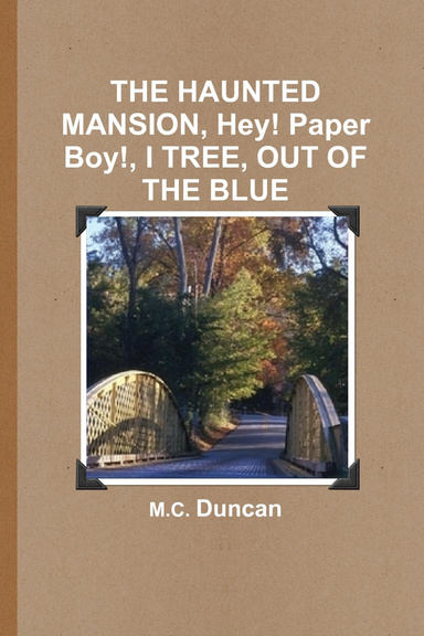 THE HAUNTED MANSION, Hey! Paper Boy!, I TREE, OUT OF THE BLUE