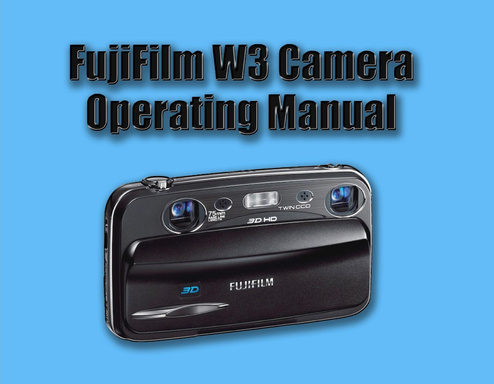 Fuji W3 - 3D Camera Operating Manual