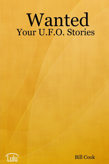 Wanted: Your U.F.O. Stories