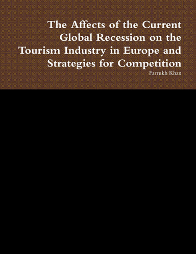 The Affects of the Current Global Recession on the Tourism Industry in Europe and Strategies for Competition