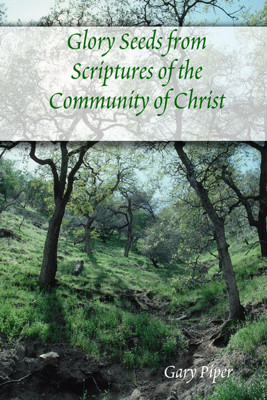 Glory Seeds from Scriptures of the Community of Christ