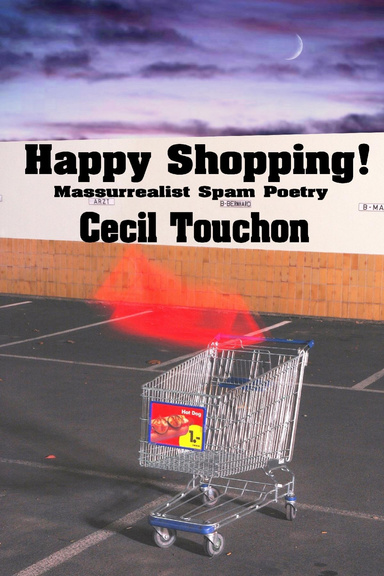 Happy Shopping - Massurrealist Spam Poetry