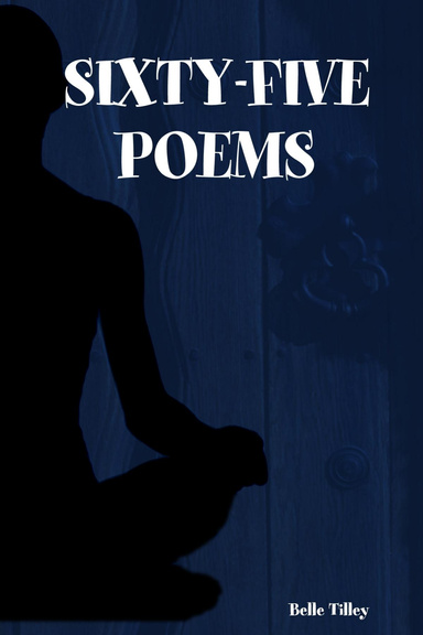 SIXTY-FIVE POEMS